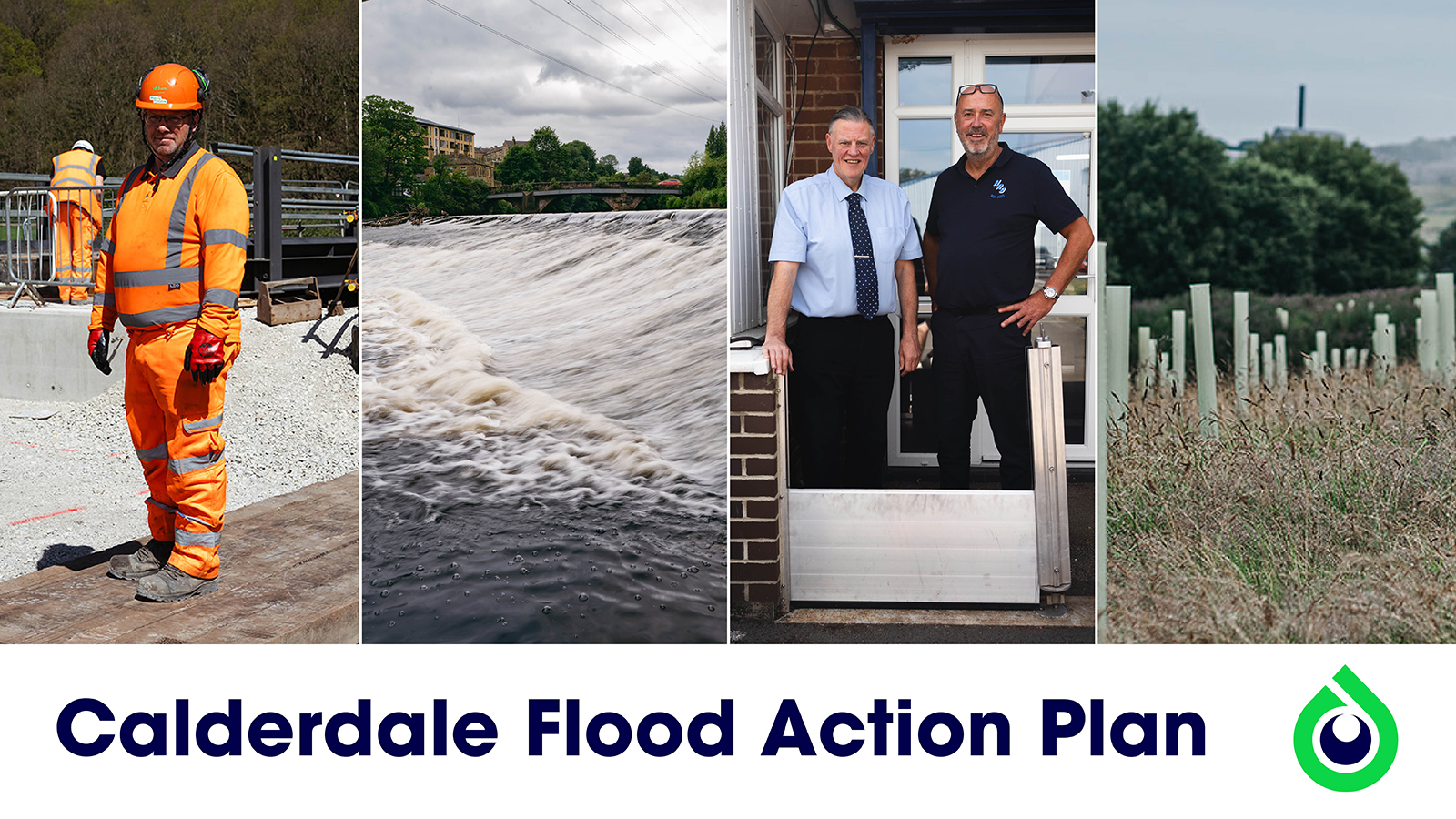 Four images showing construction work, a swollen river, flood barriers and tree planting, with the text Calderdale Flood Action Plan