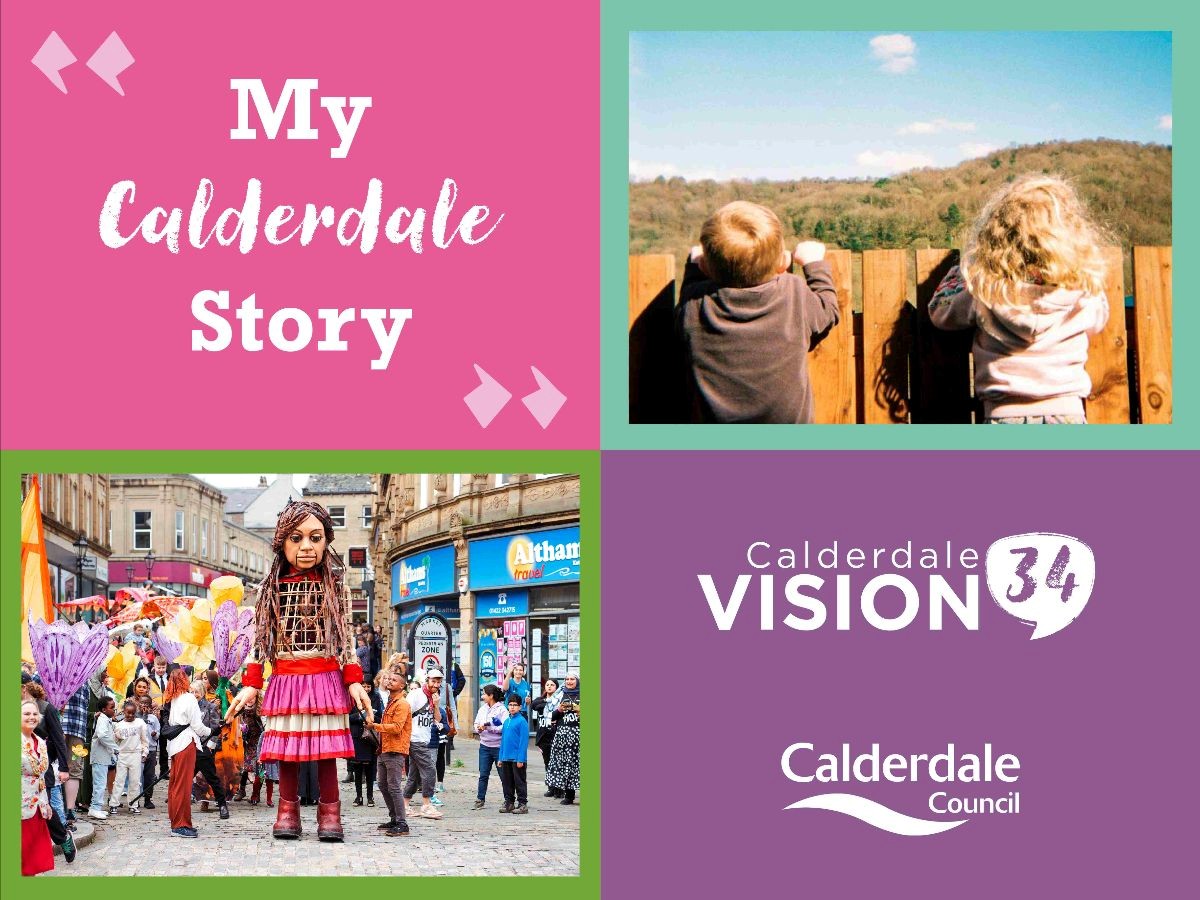 Vision 34 image showing four quadrants, including an image of puppet Little Amal and children looking over a fence. Text says "My Calderdale Story" and Vision 34, Calderdale Council